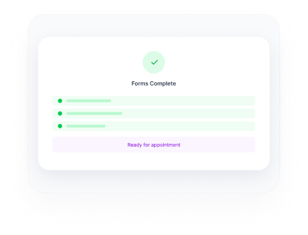 Patient arriving ready with completed forms